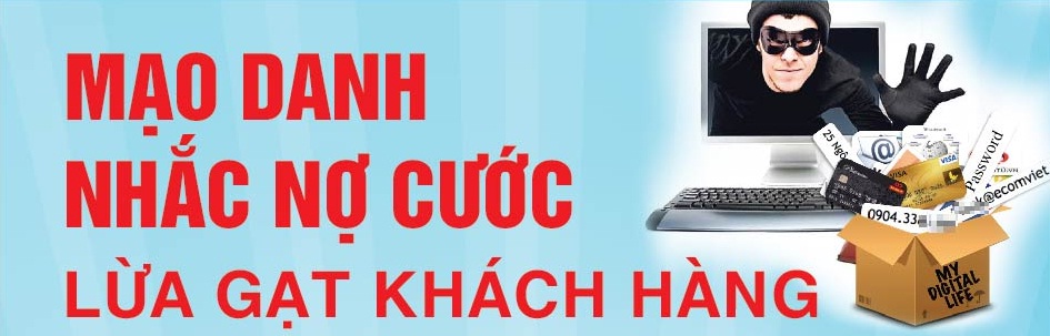 VNPT TP.Hồ Chí Minh Cảnh báo: Mạo danh nhắc nợ cước lừa gạt khách hàng